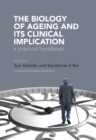 The Biology of Ageing: A Practical Handbook : a practical handbook - eBook
