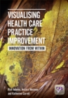 Visualising Health Care Practice Improvement : Innovation from within - eBook