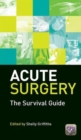 Acute Surgery : The Survival Guide - Book