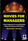 Movies for Managers: A Novel Approach to Learning about Human Behaviour & Interaction : A Novel Approach to Learning about Human Behaviour & Interaction - eBook