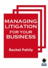 Managing Litigation for Your Business - eBook