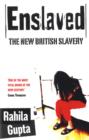 Enslaved : The New British Slavery - Book