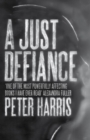 A Just Defiance : The Bombmakers, the Insurgents and a Legendary Treason Trial - eBook