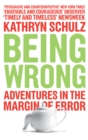 Being Wrong : Adventures in the Margin of Error - eBook