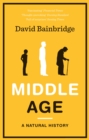 Middle Age : A Natural History - eBook