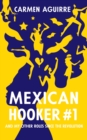 Mexican Hooker #1 : And My Other Roles Since the Revolution - Book