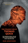 The Strange Case of Thomas Quick : The Swedish Serial Killer and the Psychoanalyst Who Created Him - eBook