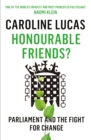 Honourable Friends? : Parliament and the Fight for Change - Book