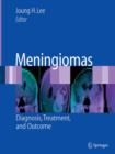 Meningiomas : Diagnosis, Treatment, and Outcome - Book