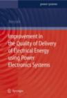Improvement in the Quality of Delivery of Electrical Energy using Power Electronics Systems - eBook