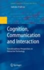 Cognition, Communication and Interaction : Transdisciplinary Perspectives on Interactive Technology - eBook