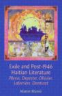 Exile and Post-1946 Haitian Literature : Alexis, Depestre, Ollivier, Laferriere, Danticat - Book