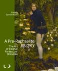 A Pre-Raphaelite Journey: The Art of Eleanor Fortescue-Brickdale - Book