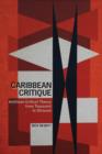 Caribbean Critique : Antillean Critical Theory from Toussaint to Glissant - Book