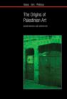 The Origins of Palestinian Art - Book