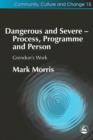Dangerous and Severe - Process, Programme and Person : Grendon's Work - eBook