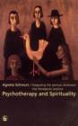 Psychotherapy and Spirituality : Integrating the Spiritual Dimension into Therapeutic Practice - eBook