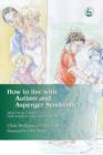 How to Live with Autism and Asperger Syndrome : Practical Strategies for Parents and Professionals - eBook