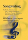 Songwriting : Methods, Techniques and Clinical Applications for Music Therapy Clinicians, Educators and Students - eBook