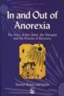 In and Out of Anorexia : The Story of the Client, the Therapist and the Process of Recovery - eBook