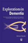 Explorations in Dementia : Theoretical and Research Studies into the Experience of Remediable and Enduring Cognitive Losses - eBook