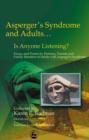Asperger Syndrome and Adults... Is Anyone Listening? : Essays and Poems by Spouses, Partners and Parents of Adults with Asperger Syndrome - eBook