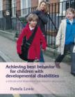 Achieving Best Behavior for Children with Developmental Disabilities : A Step-By-Step Workbook for Parents and Carers - eBook