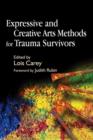 Expressive and Creative Arts Methods for Trauma Survivors - eBook
