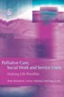 Palliative Care, Social Work and Service Users : Making Life Possible - eBook