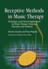 Receptive Methods in Music Therapy : Techniques and Clinical Applications for Music Therapy Clinicians, Educators and Students - eBook