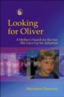 Looking for Oliver : A Mother's Search for the Son She Gave Up for Adoption - eBook