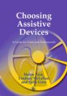 Choosing Assistive Devices : A Guide for Users and Professionals - eBook