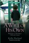 A Will of His Own : Reflections on Parenting a Child with Autism  - Revised Edition - eBook