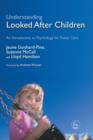 Understanding Looked After Children : An Introduction to Psychology for Foster Care - eBook