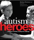 Autism Heroes : Portraits of Families Meeting the Challenge - eBook