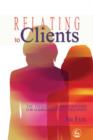 Relating to Clients : The Therapeutic Relationship for Complementary Therapists - eBook