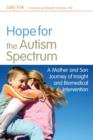 Hope for the Autism Spectrum : A Mother and Son Journey of Insight and Biomedical Intervention - eBook