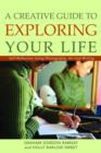 A Creative Guide to Exploring Your Life : Self-Reflection Using Photography, Art, and Writing - eBook