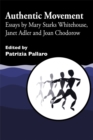 Authentic Movement : Essays by Mary Starks Whitehouse, Janet Adler and Joan Chodorow - eBook