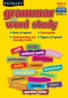Primary Grammar and Word Study : Parts of Speech, Punctuation, Understanding and Choosing Words, Figures of Speech Bk. A - Book