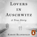 Lovers in Auschwitz : A True Story - eAudiobook