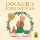 Dogger's Christmas : A classic seasonal sequel to the beloved Dogger - eAudiobook
