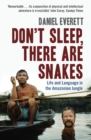 Don't Sleep, There are Snakes : Life and Language in the Amazonian Jungle - Book