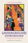 Underground, Overground : A Passenger's History of the Tube - Book