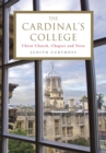 The Cardinal's College : Christ Church, Chapter and Verse - Book