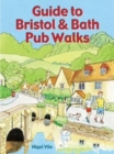 Guide to Bristol & Bath Pub Walks : 20 Pub Walks - Book