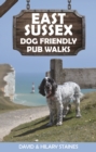 East Sussex Dog Friendly Pub Walks : 20 Countryside Dog Walks & the Best Places to Stop - Book