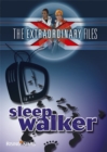 The Extraordinary Files: Sleepwalker - Book