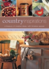 Country Inspirations : A Treasury of Creative Ideas, with Timeless Appeal - Book