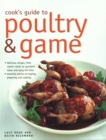 Cook's Guide to Poultry and Game : Delicious recipes from classic roasts to stews and stir-fries; essential advice on buying, preparing and cooking - Book